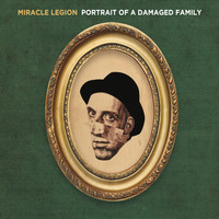 Miracle Legion - Portrait of a Damaged Family