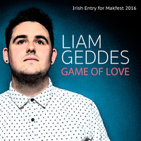 Liam Geddes - Game of Love (Irish Entry for Makfest 2016)