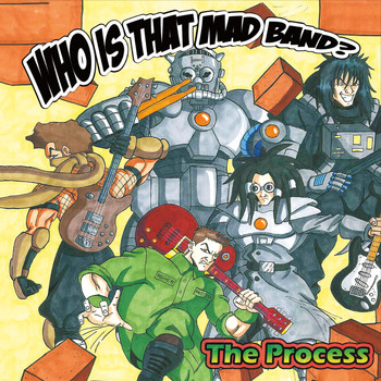 The Process - Who Is That Mad Band?