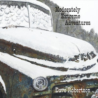 Dave Robertson - Moderately Extreme Adventures