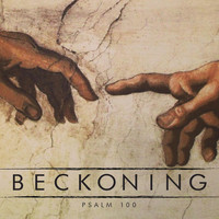 Psalm 100 - Beckoning