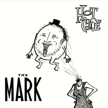 The Mark - Hot Glue