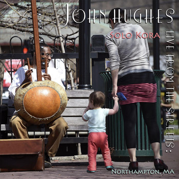 John Hughes - Solo Kora, Live from the Streets: Northampton, MA