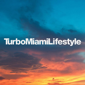 Various Artists - Turbo Miami Lifestyle