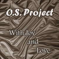 O.S. Project - With Joy and Love