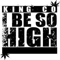 King Co - I Be so High