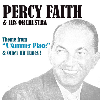 Percy Faith - Theme From "A Summer Place" & Other Hit Tunes!