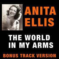 Anita Ellis - The World in My Arms (Bonus Track Version)