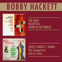 Bobby Hackett - The Most Beautiful Horn in the World + the Swing'est Gals in Town