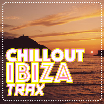 Evening Chill Out Music Academny|Ibiza Dance Music - Chillout Ibiza Trax