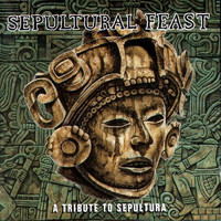 Various Artists - Sepultural Feast: A Tribute to Sepultura