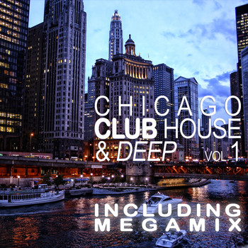 Various Artists - Chicago Club House & Deep, Vol. 1
