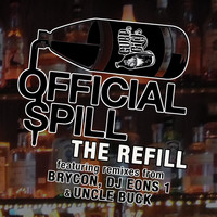 Official Spill - The Refill (Explicit)