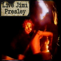 Live Jimi Presley - Live Jimi Presley