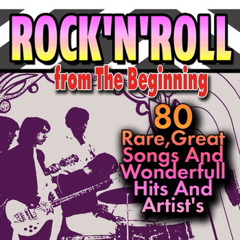 Various Artists - Rock'N'Roll from The Beginning (80 Rare and Famous Hits And Songs)