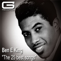 Ben E King - The 25 Best Songs