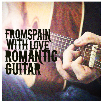 Acoustic Guitar|Gitarre|Gitarre Romantische - From Spain with Love: Romantic Guitar