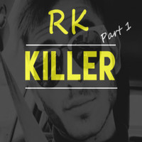 RK - Killer, Pt. 1