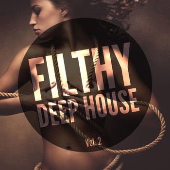 Various Artists - Filthy Deep House, Vol. 2