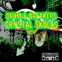 Drum & Breakers - Crystal Skulls