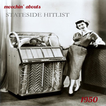 Various Artists - Moochin' Abouts Stateside Hitlist 1950