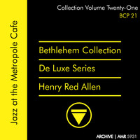 Henry Red Allen - Deluxe Series Volume 21 (Bethlehem Collection): Jazz at the Metropole Café
