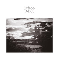 My.head - Faded