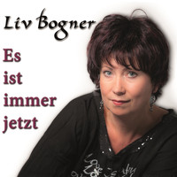 Liv Bogner - Es ist immer jetzt