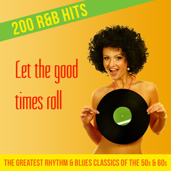 Various Artists - Let the good times roll - 200 R&B Hits (The Greatest Rhythm & Blues Classics of the 50s & 60s)