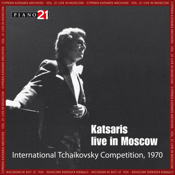 CYPRIEN KATSARIS - Live at the International Tchaikovsky Competition, Moscow 1970 (Cyprien Katsaris Archives)