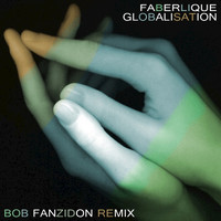 Faberlique - Globalisation