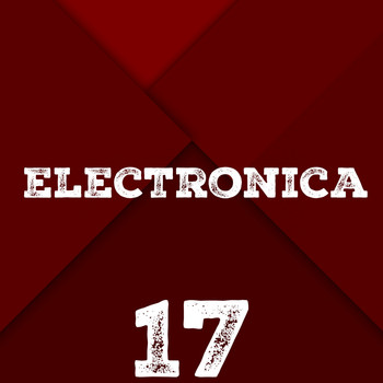 Various Artists - Electronica, Vol. 17