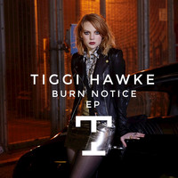 Tiggi Hawke - Burn Notice - EP