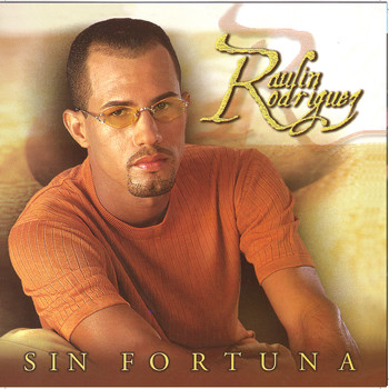 Raulin Rodriguez - Sin Fortuna