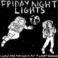 Friday Night Lights - I Gave Her the World, but It Wasn't Enough