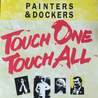 Painters and Dockers - Touch One, Touch All