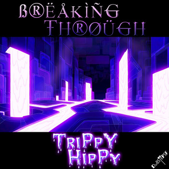 Trippy Hippy - Breaking Through