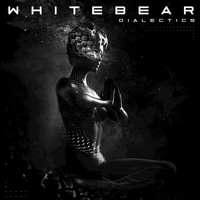 Whitebear - Dialectics