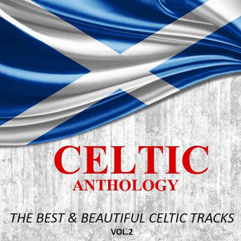 Various Artists - Celtic Anthology: The Best & Beautiful Celtic Tracks, Vol. 2