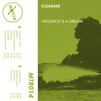 Cleanser - Violence Is a Dream