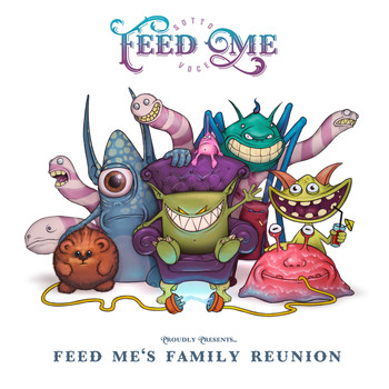 Feed Me - Feed Me’s Family Reunion