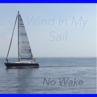 No Wake - Wind in My Sail