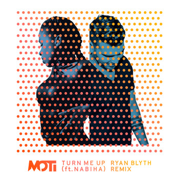 MOTI - Turn Me Up (Ryan Blyth Remix)