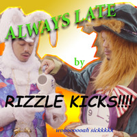 Rizzle Kicks - Always Late (Remixes)