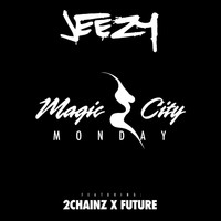 Jeezy - Magic City Monday