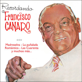 Francisco Canaro - Recordando a Francisco Canaro