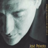 José Peixoto - O Que Me Diz o Espelho de Água