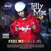 Telly Mac - Feel Me or Kill Me (Explicit)