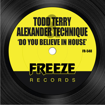 Todd Terry & Alexander Technique - Do You Believe in House