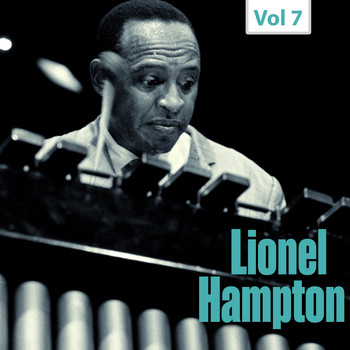 Lionel Hampton - Milestones of a Jazz Legend - Lionel Hampton, Vol. 7